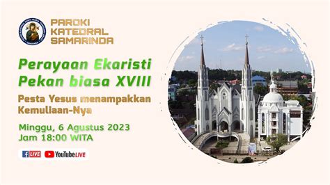 Perayaan Ekaristi Pekan Biasa XVIII 6 Agustus 2023 Jam 18 00 WITA