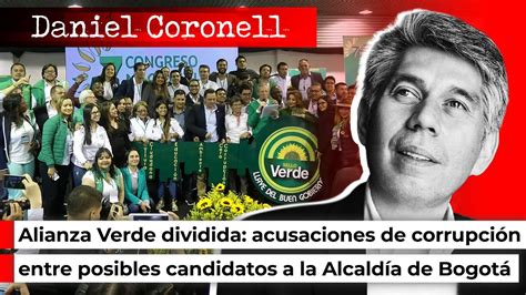 Alianza Verde Dividida Acusaciones De Corrupci N Entre Posibles