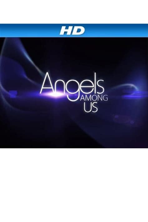 Angels Among Us Tv Series 2011 2011 — The Movie Database Tmdb