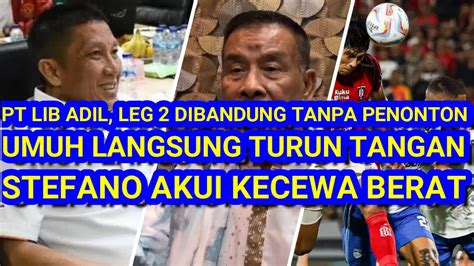 PT LIB ADIL Laga Leg 2 Di Bandung Tanpa Suporter Umuh Langsung