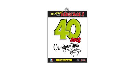 Tee shirt dédicace anniversaire 40 ans Anniversaire adultes Tee shirt