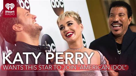 Katy Perry Wants This Pop Star To Join American Idol As A Judge