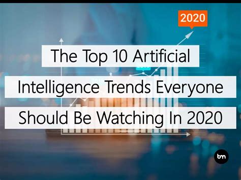 The Top Artificial Intelligence Trends Everyone Should Be Watching