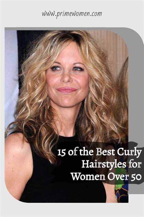 Curly Hairstyles For Women Over 50 Weve Got 15 Of The Best Medium