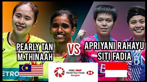 Pearly Tan Thinaah Vs Apriyani Rahayu Siti Fadia Group B Bwf World