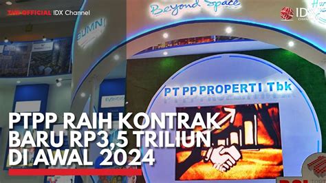 PTPP Raih Kontrak Baru Rp3 5 Triliun Di Awal 2024 IDX CHANNEL YouTube