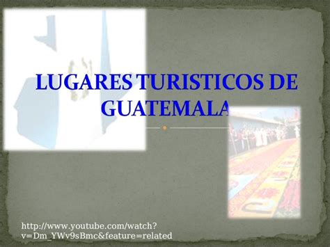 Ppt Presentaci N Lugares Turisticos De Guatemala Dokumen Tips