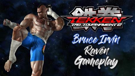 Tekken Tag Tournament 2 Bruce Irvin Raven Gameplay YouTube