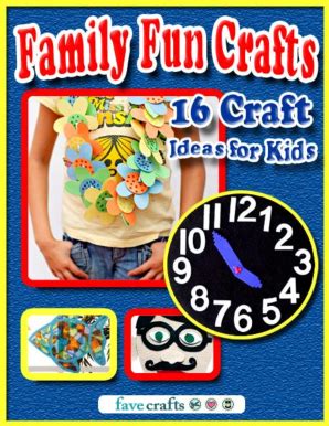 Fillable Online "Family Fun Crafts: 16 Craft Ideas for Kids" eBook FaveCrafts.com Fax Email ...