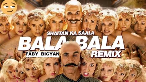 Bala Bala Shaitan Ka Saala Remix Faby Bigyan Remix Housefull 4