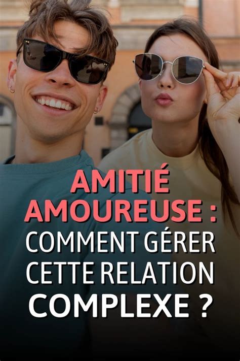 Amitié Amoureuse Comment Gérer Cette Relation Complexe Vidéo en