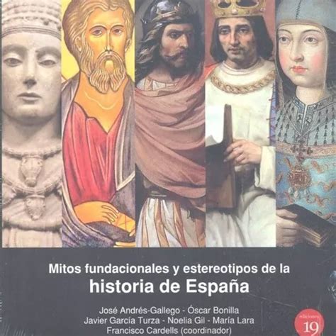 Mitos Fundacionales Y Estereotipos De La Historia España Cuotas