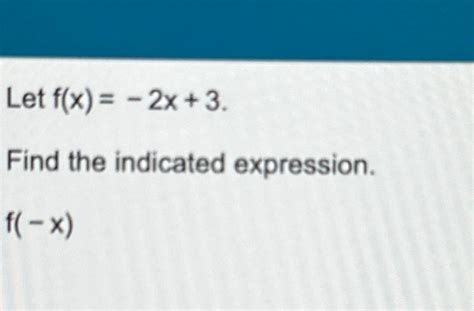 Solved Let F X 2x 3find The Indicated Expression F X