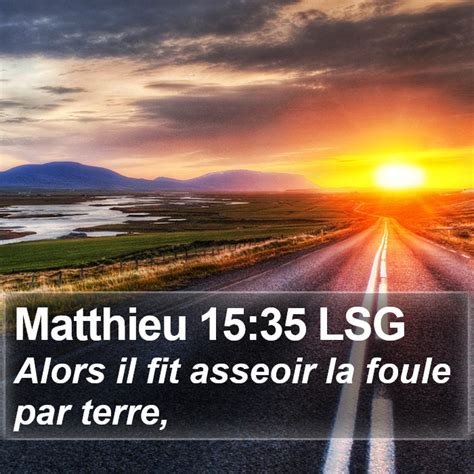 Matthieu 15 35 LSG Alors Il Fit Asseoir La Foule Par