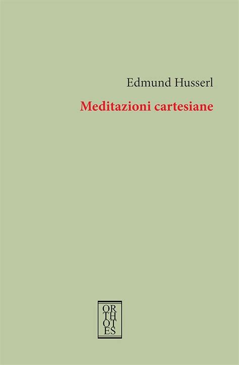 Meditazioni Cartesiane Husserl Edmund Altobrando Andrea Amazon Fr