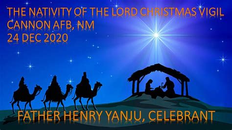 The Nativity Of The Lord Christmas Vigil Catholic Mass 12 24 2020 Youtube