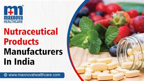 Nutraceutical Products Manufacturers In India Maxnova