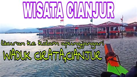 Wisata Cianjur Liburan Ke Kolam Apung Waduk Cirata Jangari Bersama