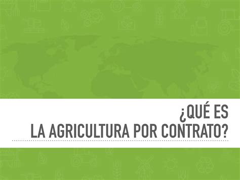 ¿qué Es La Agricultura Por Contrato Ppt Descarga Gratuita