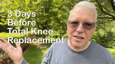 Three Days Before Knee Replacement Surgery Youtube