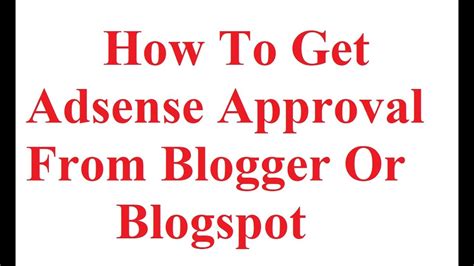 How To Get Approval For Google Adsense In Blogger How To Monetize