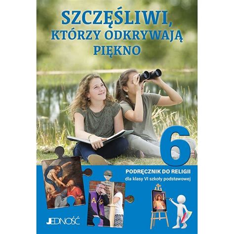 Religia Szczęśliwi którzy odkrywają piękno podręcznik dla klasy 6