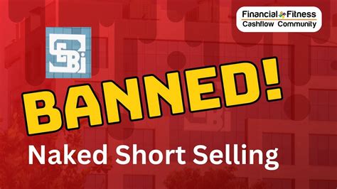 Sebi Banned Naked Short Selling Jagdish Bhagat Cashflow Community