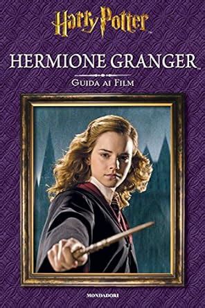 Amazon It Hermione Granger Guida Ai Film Ediz Illustrata AA VV