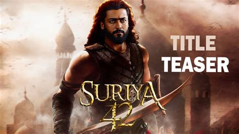 Suriya 42 Movie Title Teaser Suriya Siva Devi Sri Prasad Suriya