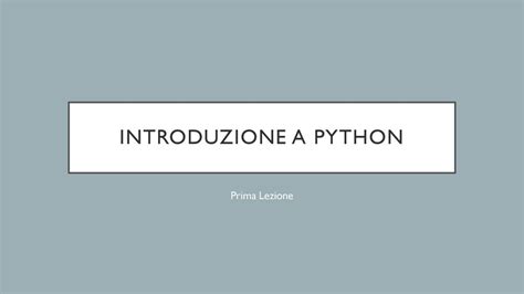 Introduzione A Python Prima Lezione Ppt Scaricare