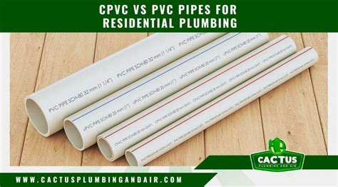 Cpvc Vs Pvc Experts Guide Cactus Plumbing And Air