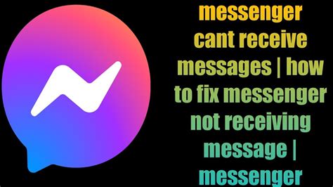 How To Fix Messenger Not Receiving Message Messenger Cant Receive