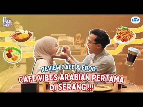 ORANG SERANG WAJIB COBAIN CAFE VIBES ARABIAN PERTAMA DI SERANG