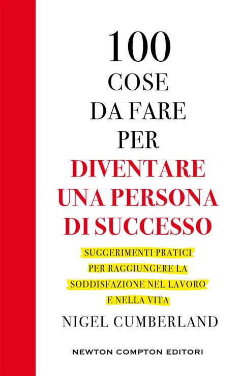 100 Cose Da Fare Per Diventare Una Persona Di Successo By Nigel