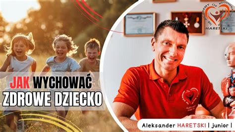 Jak Wychowa Zdrowe Dziecko Praktyczne Porady Aleksander Haretski