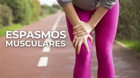 Espasmos musculares: ¿Qué son y cómo evitarlos? - EresFitness