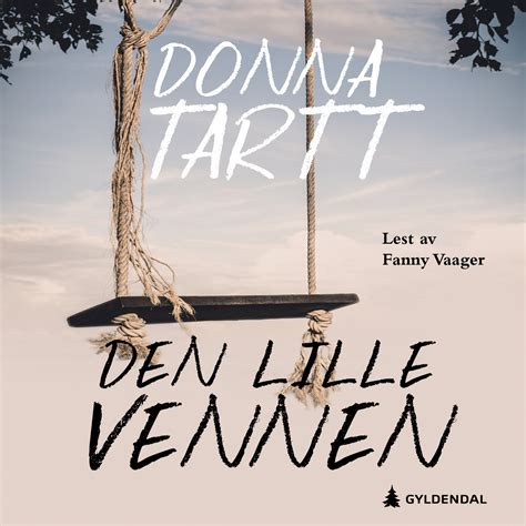 Den Lille Vennen Donna Tartt Krim Og Spenning Lydbok Fabel