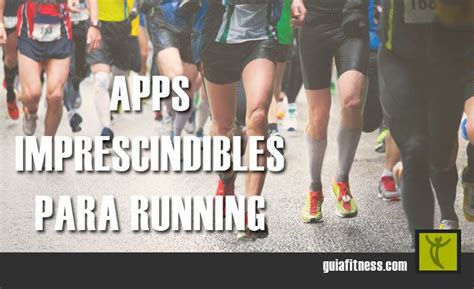 Las mejores Apps para correr Apps móviles para running Apps Las