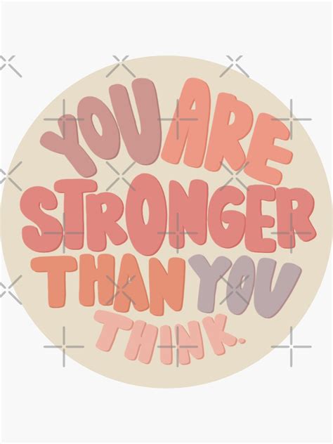 You Are Stronger Than You Think Sticker For Sale By Shopstickwithit Redbubble