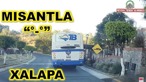 Recorrido Desde La Ciudad De Misantla Veracruz Destino Xalapa