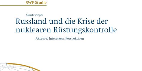 Russland und Krise der nuklearen Rüstungskontrolle SWP