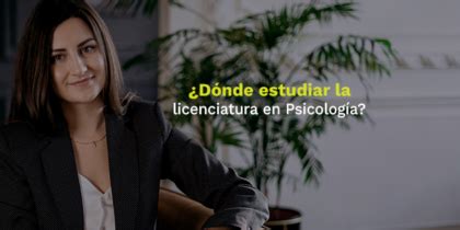 Dónde estudiar la licenciatura en Psicología BLOG Utel