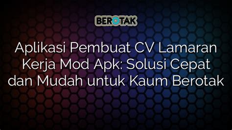 Aplikasi Pembuat CV Lamaran Kerja Mod Apk Solusi Cepat Dan Mudah