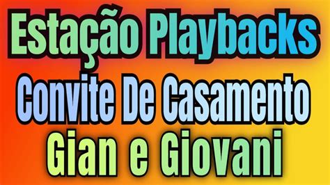 Gian E Giovani Convite De Casamento Arrocha Playback YouTube