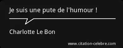 Citation Charlotte Le Bon Suis Je Suis Une Pute De L Humour