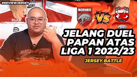 Adu Kualitas Jersey Borneo Fc Vs Madura United Reviewjersey Youtube