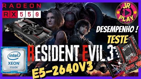 Resident Evil 3 Remake Teste No Xeon 2640v3 RX550 4GB YouTube