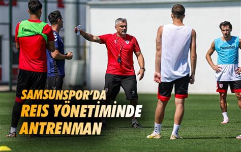 Samsunspor da Reis yönetiminde antrenman Samsun Son Haber Samsun