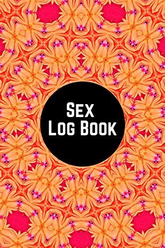 Sex Log Book Sex And Intimacy Record Tracker Journal For Recording Sex And Love Making