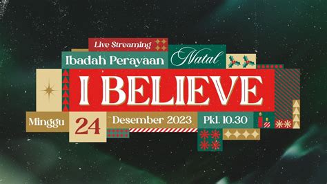 I Believe Ibadah Perayaan Natal Abbalove Serpong 24 Desember 2023